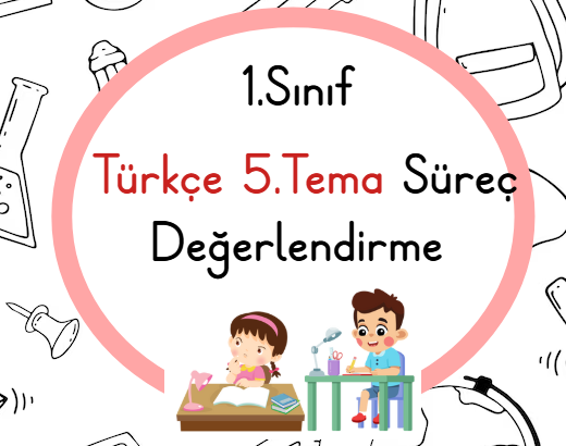 1.Sınıf Türkçe 5.Tema Biçimlendirici Değerlendirme Etkinliği