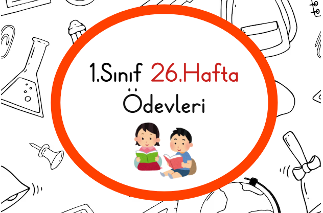 1.Sınıf 26.Hafta Ödevleri