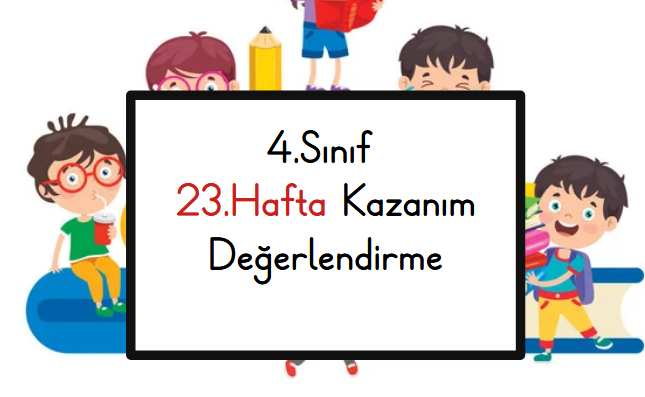 4.Sınıf 23.Hafta Kazanım Değerlendirme Sınavı