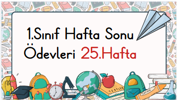 1.Sınıf Hafta Sonu Ödevleri 25.Hafta