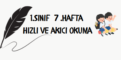 1.Sınıf 7.Hafta Hızlı Okuma Etkinlikleri