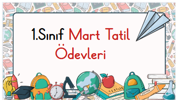 1.Sınıf Mart Tatil Ödevleri