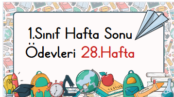 1.Sınıf Hafta Sonu Ödevleri 28.Hafta