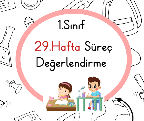 1.Sınıf 29.Hafta Biçimlendirici Değerlendirme Etkinliği