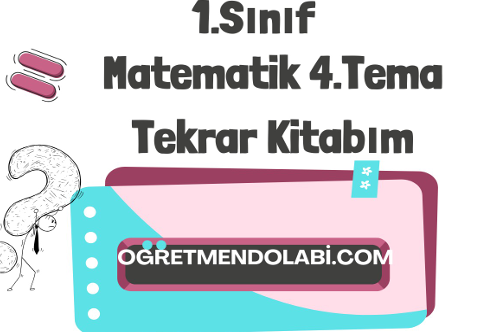 1.Sınıf Matematik 4.Tema Tekrar Kitabım