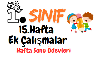 1.Sınıf 15.Hafta Ek Çalışmalar