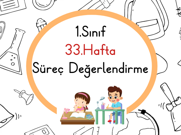 1.Sınıf 33.Hafta Biçimlendirici Değerlendirme Etkinliği