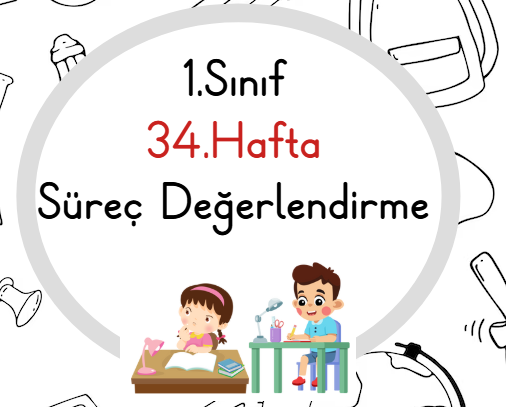 1.Sınıf 34.Hafta Biçimlendirici Değerlendirme Etkinliği