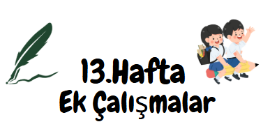 1.Sınıf 13.Hafta Ek Çalışmalar