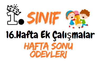 1.Sınıf 16.Hafta Ek Çalışmalar