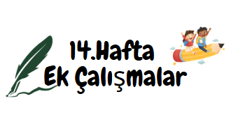 1.Sınıf 14.Hafta Ek Çalışmalar