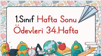 1.Sınıf Hafta Sonu Ödevleri 34.Hafta