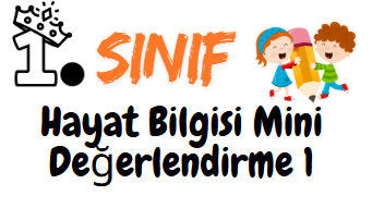 1.Sınıf Hayat Bilgisi Mini Değerlendirme 1