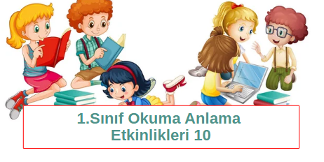 1.Sınıf Okuma Anlama Etkinlikleri 10