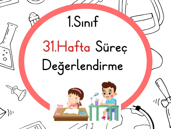 1.Sınıf 31.Hafta Biçimlendirici Değerlendirme Etkinliği