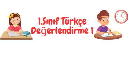 1.Sınıf Türkçe Değerlendirme 1