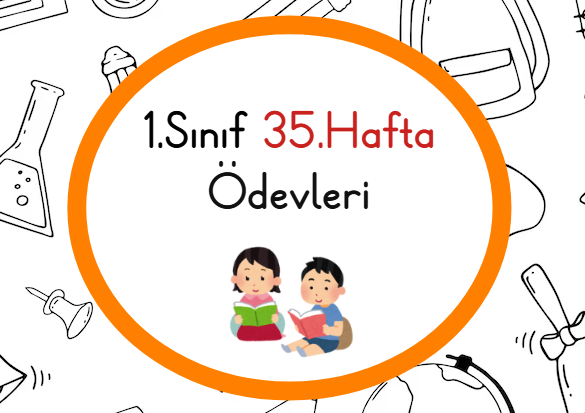 1.Sınıf 35.Hafta Ödevleri