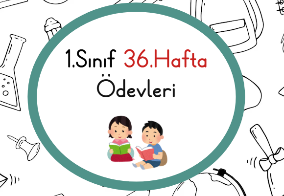 1.Sınıf 36.Hafta Ödevleri