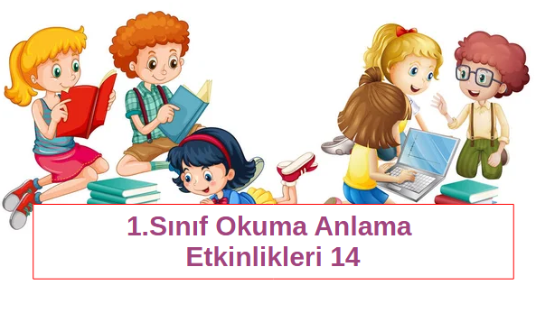 1.Sınıf Okuma Anlama Etkinlikleri 14