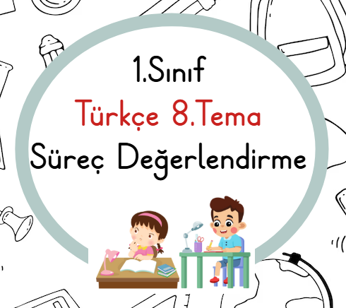 1.Sınıf Türkçe 8.Tema Biçimlendirici Değerlendirme Etkinliği