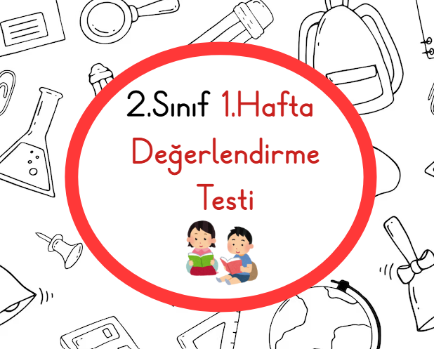 2.Sınıf 1.Hafta Öğrenme Çıktısı Değerlendirme Sınavı