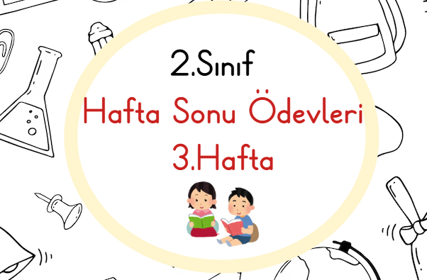 2.Sınıf Hafta Sonu Ödevleri 3.Hafta