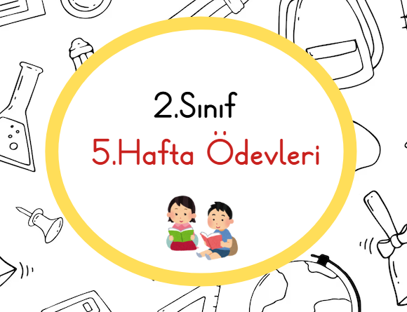2.Sınıf 5.Hafta Ödevleri