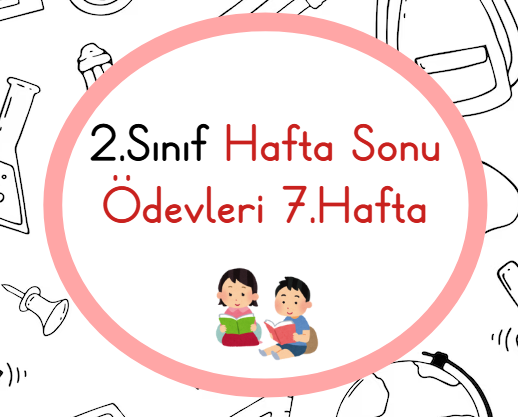 2.Sınıf Hafta Sonu Ödevleri 7.Hafta