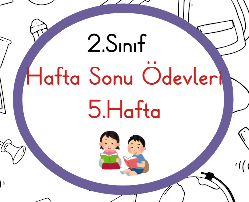 2.Sınıf Hafta Sonu Ödevleri 5.Hafta