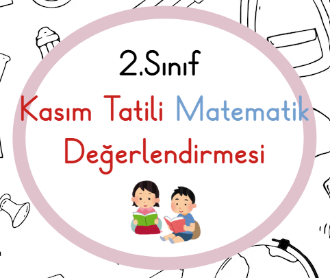 2.Sınıf Kasım Tatili Değerlendirmesi Matematik