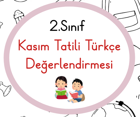 2.Sınıf Kasım Tatili Değerlendirmesi Türkçe