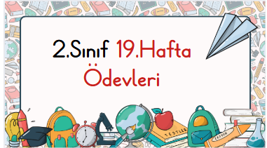 2.Sınıf 19.Hafta Ödevleri
