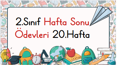 2.Sınıf Hafta Sonu Ödevleri 20.Hafta