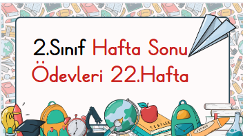 2.Sınıf Hafta Sonu Ödevleri 22.Hafta
