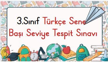 3.Sınıf Sene Başı Türkçe Seviye Tespit Sınavı