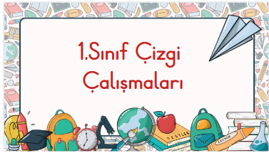1.Sınıf Çizgi Çalışmaları 1