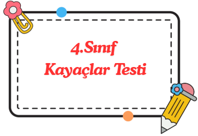 4.Sınıf Kayaçlar Testi