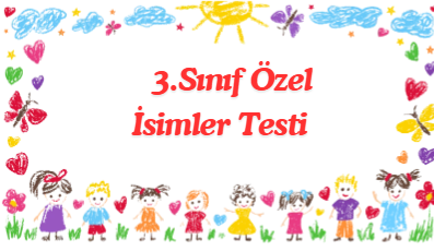 3.Sınıf Özel İsimler Testi